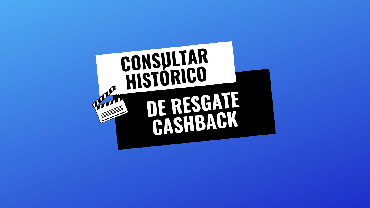 Consultar histórico de resgate Cashback